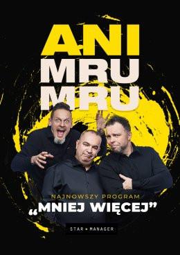 Rumia Wydarzenie Kabaret Kabaret Ani Mru Mru: najnowszy program - Mniej więcej