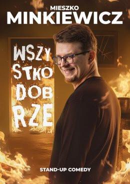 Żelistrzewo Wydarzenie Stand-up Mieszko Minkiewicz - Wszystko Dobrze